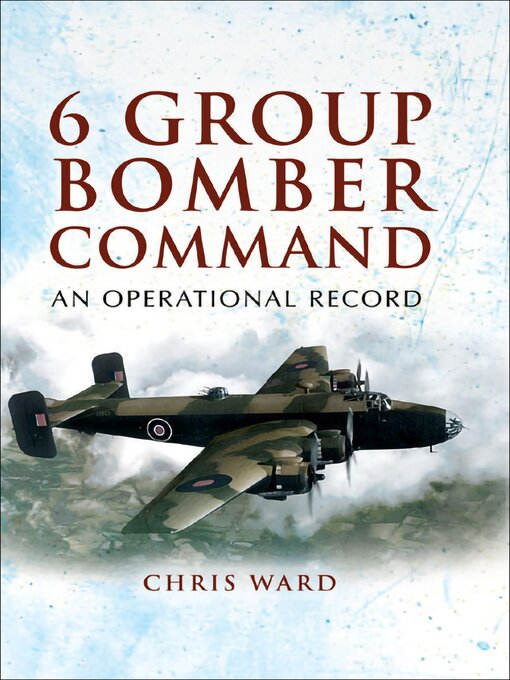 Title details for 6 Group Bomber Command by Chris Ward - Available